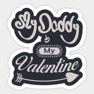 My daddy is my valentine_white lettering Sticker